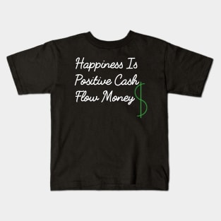 Happiness Is Positive Cash Flow Money Quote Kids T-Shirt